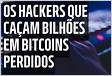 Os hackers que caçam bilhões em bitcoins perdidos